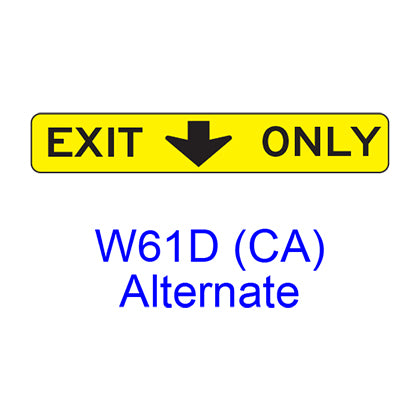 EXIT ONLY (w/ down arrow) W61D(CA)