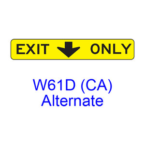 EXIT ONLY (w/ down arrow) W61D(CA)