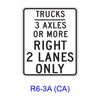 TRUCKS _ AXLES OR MORE RIGHT _ LANES ONLY R6-3A(CA)