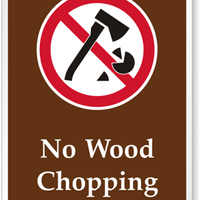 NO WOOD CHOPPING