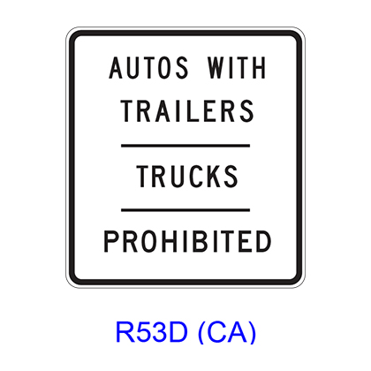 AUTOS WITH TRAILERS - TRUCKS ? PROHIBITED R53D(CA)