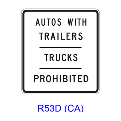 AUTOS WITH TRAILERS - TRUCKS ? PROHIBITED R53D(CA)