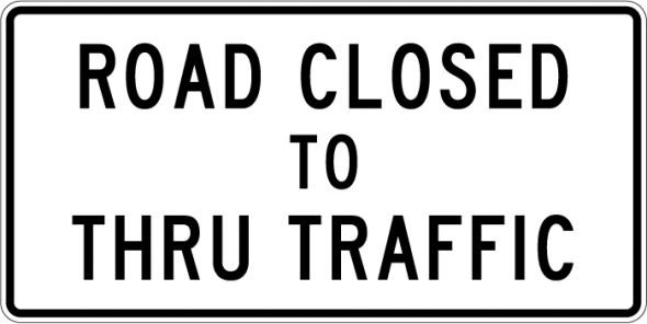 R11-4 ROAD CLOSED TO THRU TRAF