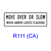 MOVE OVER OR SLOW WHEN AMBER LIGHTS FLASHING R111(CA)