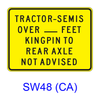 TRACTOR-SEMIS OVER __FEET KINGPIN TO REAR AXLE NOT ADVISED SW48(CA)