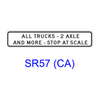 ALL TRUCKS - 2 AXLE AND MORE - STOP AT SCALE SR57(CA)