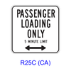 PASSENGER LOADING ONLY _ MINUTE LIMIT w/ Double Arrow R25C(CA)