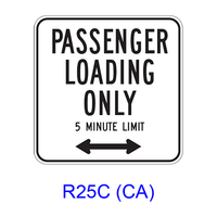 PASSENGER LOADING ONLY _ MINUTE LIMIT w/ Double Arrow R25C(CA)