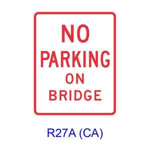 NO PARKING ON BRIDGE R27A(CA)