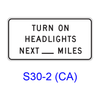 TURN ON HEADLIGHTS NEXT X MILES S30-2(CA)