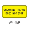 ONCOMING TRAFFIC DOES NOT STOP [plaque] W4-4bP