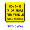 HOV _+ is _ or MORE PER VEHICLE WHEN METERED SW54C(CA)