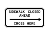 SIDEWALK CLOSED AHEAD <--> X