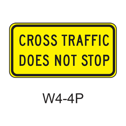 CROSS TRAFFIC DOES NOT STOP [plaque] W4-4P