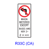 No Left Turn WHEN METERED EXCEPT BUSES AND HOV __+ R33C(CA)