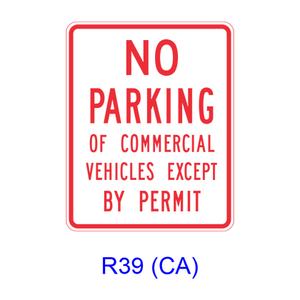 NO PARKING OF COMMERCIAL VEHICLES EXCEPT BY PERMIT R39(CA)