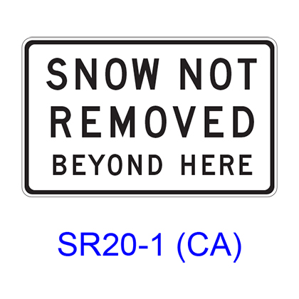 SNOW NOT REMOVED BEYOND HERE R20-1(CA)