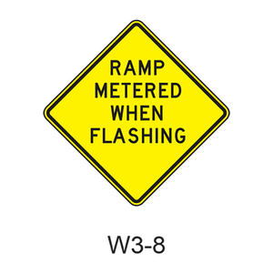 RAMP METERED WHEN FLASHING W3-8