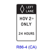 LEFT LANE HOV___+ ONLY 24 HOURS [HOV symbol] R86-4(CA)