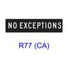 NO EXCEPTIONS R77(CA)