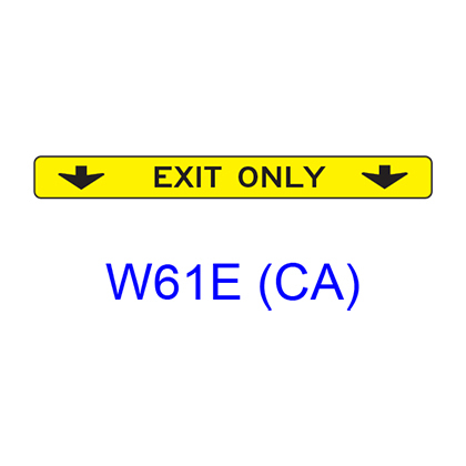 EXIT ONLY (w/ down arrows) W61E(CA)