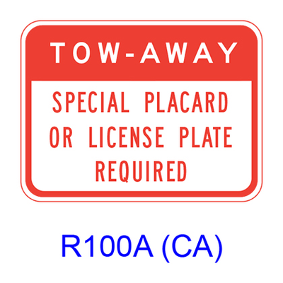 The TOW-AWAY SPECIAL PLACARD OR LICENSE PLATE REQUIRED R100A(CA)