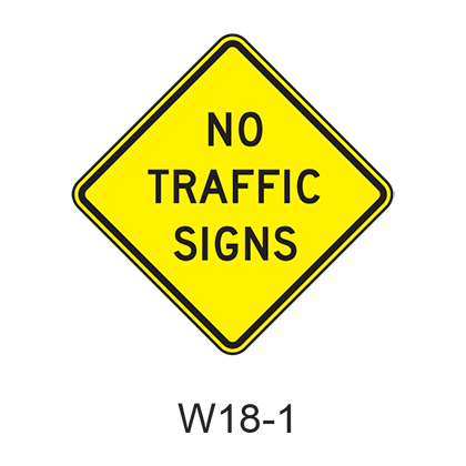 NO TRAFFIC SIGNS W18-1