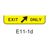 EXIT ONLY w/ exit arrow E11-1d