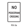 NO PEDESTRIAN CROSSING R9-3a